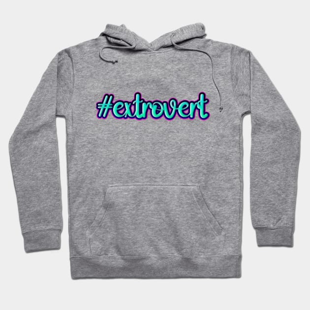 #extrovert Hoodie by cONFLICTED cONTRADICTION